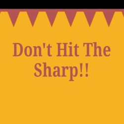 Dont Hit The Sharp